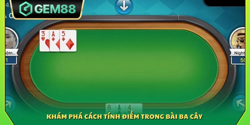 Khám phá cách tính điểm trong bài Ba Cây