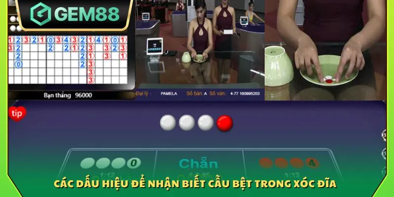 Cầu bệt xóc đĩa Gem88 - Hướng dẫn soi cầu chi tiết từng bước 3 Các dấu hiệu để nhận biết cầu bệt trong xóc đĩa