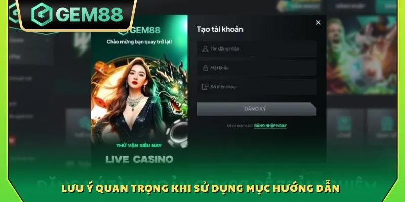 Lưu ý quan trọng khi sử dụng mục hướng dẫn 