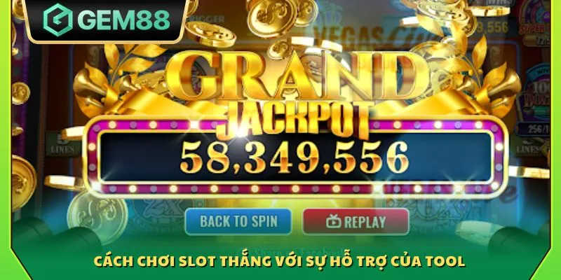 Cách chơi slot thắng với sự hỗ trợ của tool